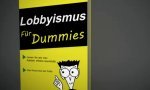 Lustiges Video : Lobbyismus für Dummies